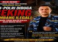 TNI-POLRI Diduga Beking Tambang Ilegal, Negara Tidak Boleh Kalah Oleh Mafia PETI