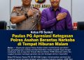 Ketua PD Sumut Paulus PG Apresiasi Ketegasan Polres Asahan Berantas Narkoba di Tempat Hiburan Malam