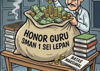 Pembayaran Honor Tahun 2025 di SMAN 1 Sei Lepan Diduga Melebihi Batas Maksimal